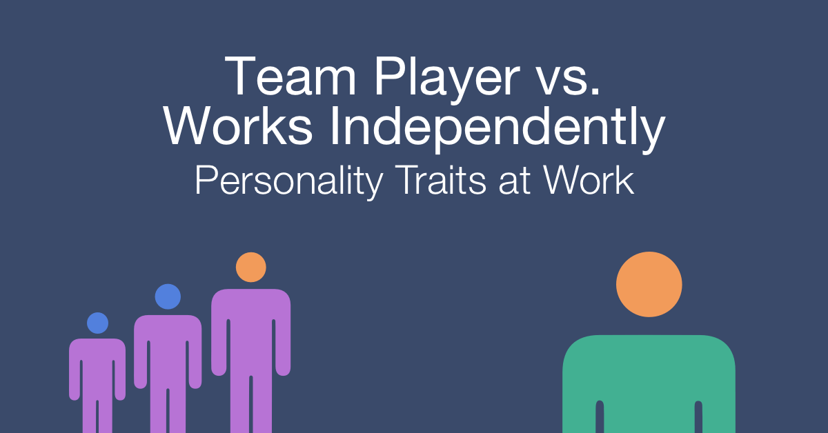 How to work with a team player vs an independent person at work