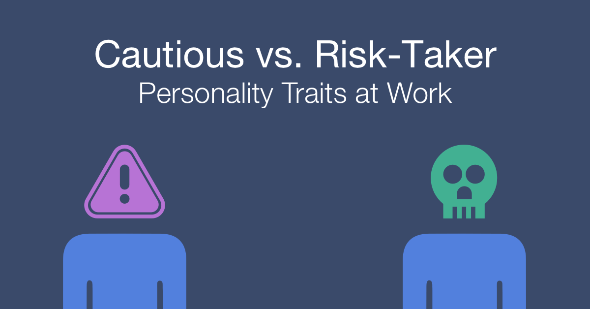 Cautious Vs Risk Taking Personality Traits Hire Success