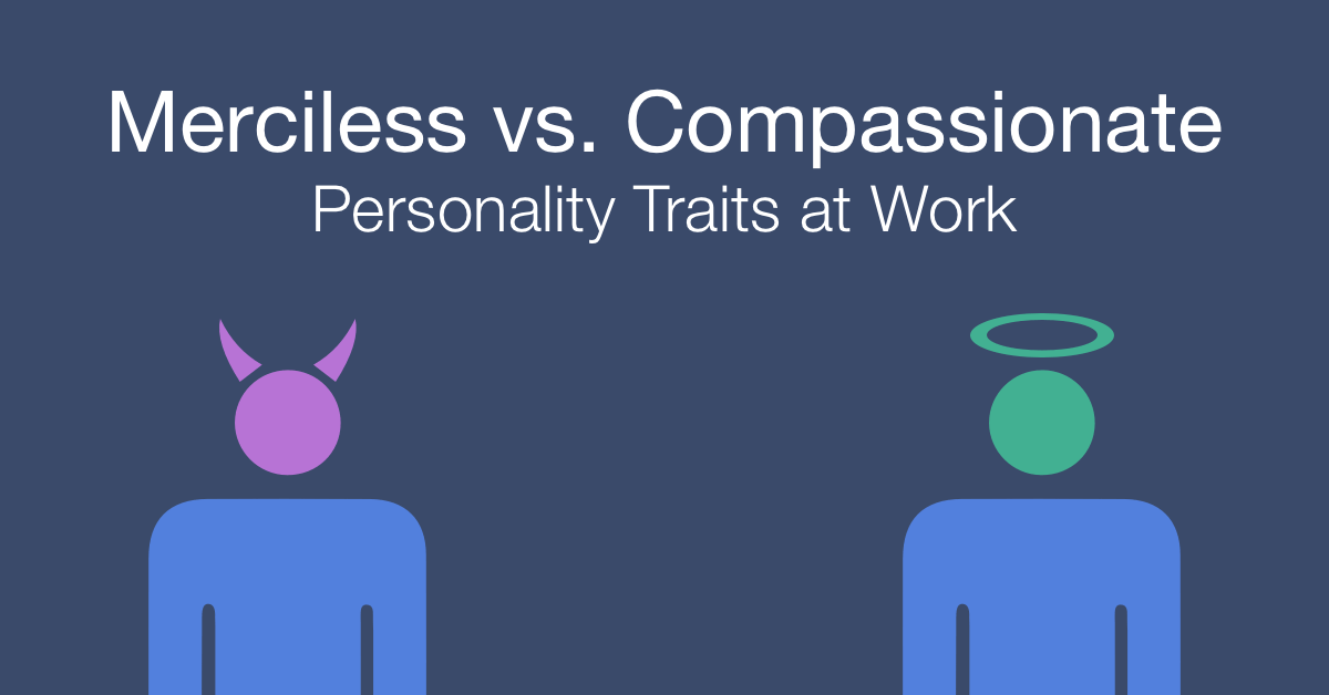 How to work with an merciless vs a compassionate person at work
