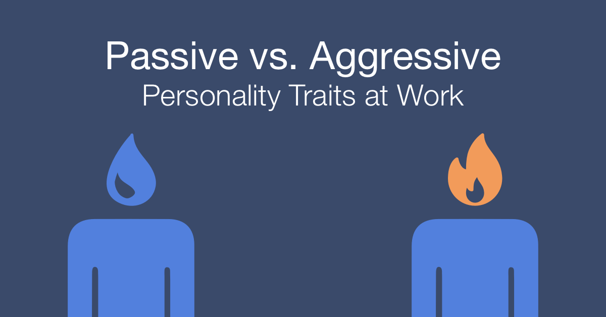 Passive Vs Aggressive Personality Traits Hire Success® 