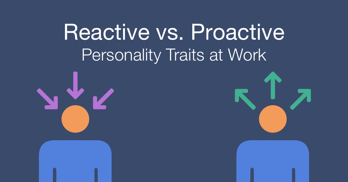 How to work with a reactive vs. proactive person at work
