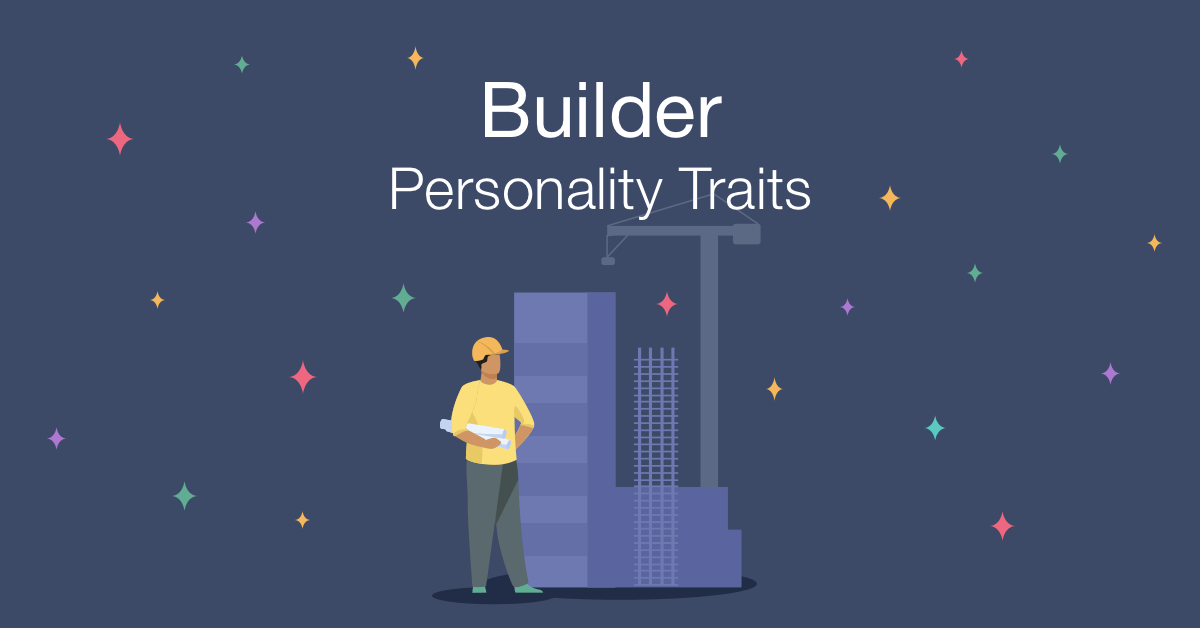 builder personality traits
