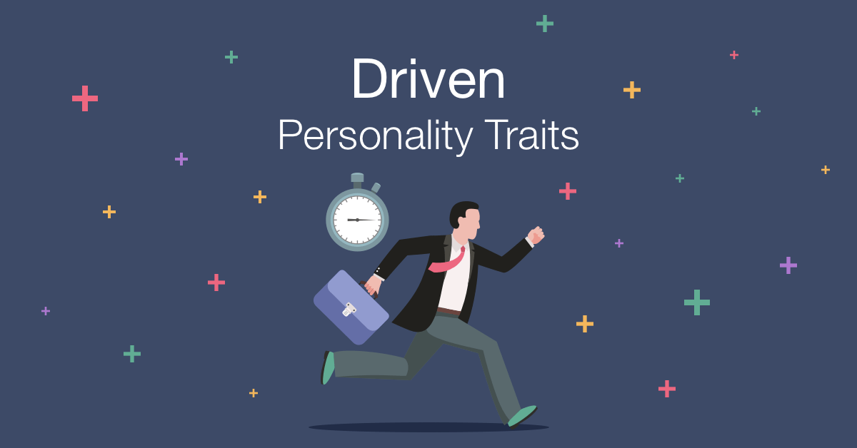 driven personality traits